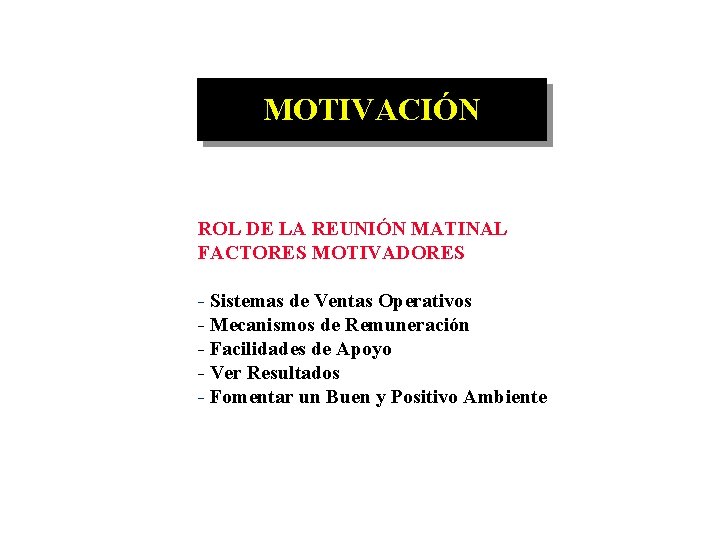 MOTIVACIÓN ROL DE LA REUNIÓN MATINAL FACTORES MOTIVADORES - Sistemas de Ventas Operativos -