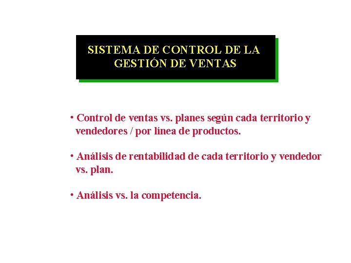 SISTEMA DE CONTROL DE LA GESTIÓN DE VENTAS • Control de ventas vs. planes