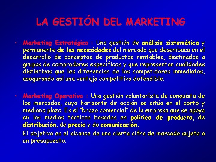 LA GESTIÓN DEL MARKETING • Marketing Estratégico : Una gestión de análisis sistemática y