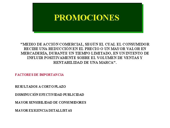 PROMOCIONES "MEDIO DE ACCIÓN COMERCIAL, SEGÚN EL CUAL EL CONSUMIDOR RECIBE UNA REDUCCIÓN EN