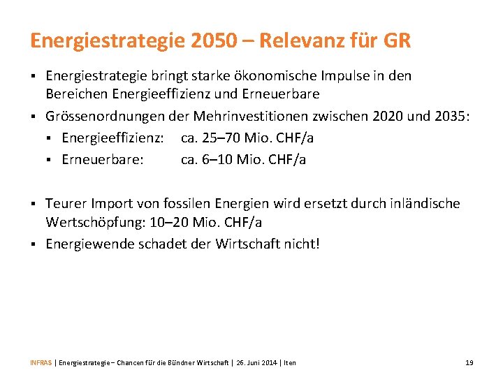 Energiestrategie 2050 – Relevanz für GR Energiestrategie bringt starke ökonomische Impulse in den Bereichen