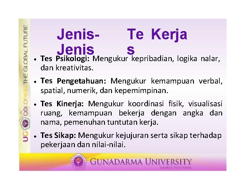  Jenis. Te Kerja Jenis s Tes Psikologi: Mengukur kepribadian, logika nalar, dan kreativitas.