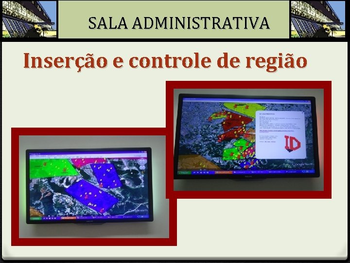SALA ADMINISTRATIVA Inserção e controle de região 