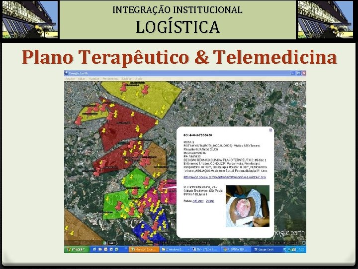 INTEGRAÇÃO INSTITUCIONAL LOGÍSTICA Plano Terapêutico & Telemedicina 