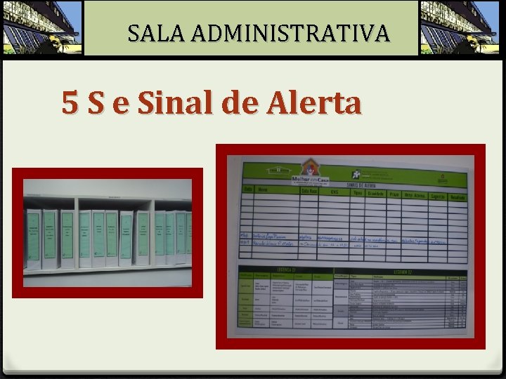 SALA ADMINISTRATIVA 5 S e Sinal de Alerta 