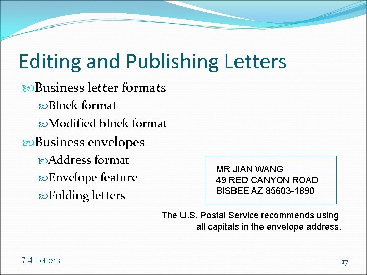 Editing and Publishing Letters Business letter formats Block format Modified block format Business envelopes