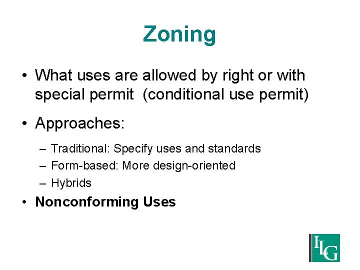 Zoning • What uses are allowed by right or with special permit (conditional use