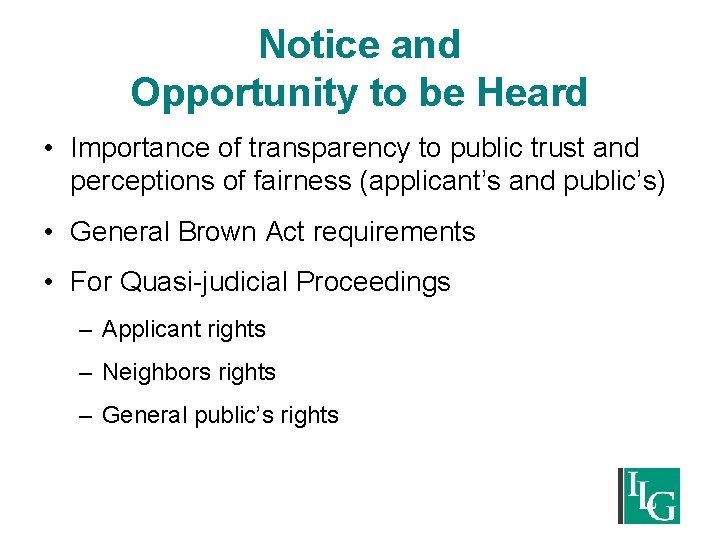 Notice and Opportunity to be Heard • Importance of transparency to public trust and