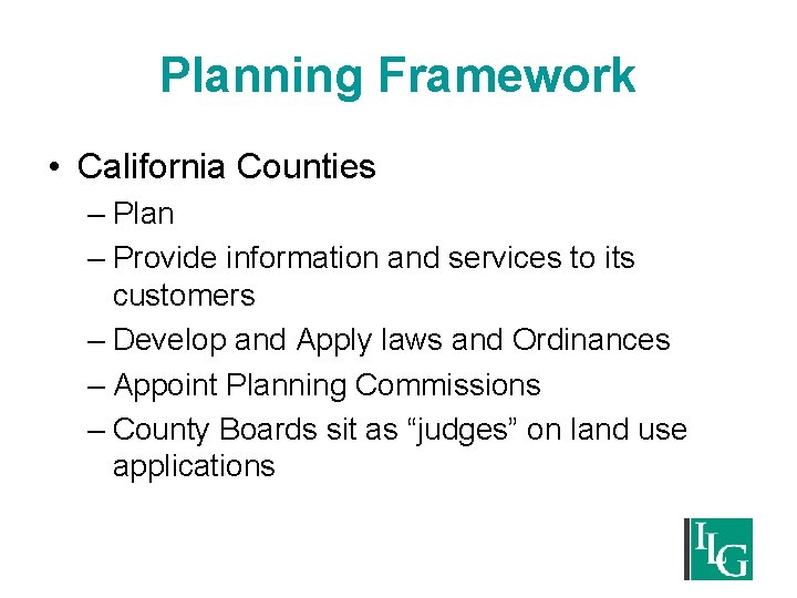 Planning Framework • California Counties – Plan – Provide information and services to its