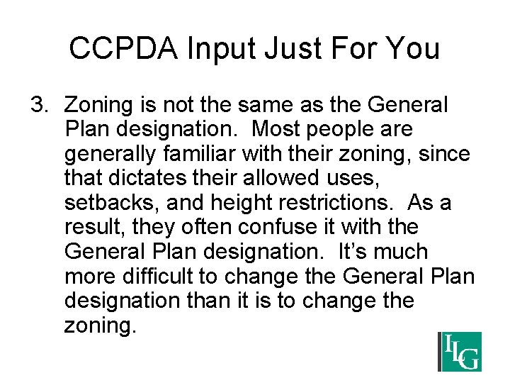 CCPDA Input Just For You 3. Zoning is not the same as the General
