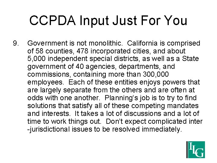 CCPDA Input Just For You 9. Government is not monolithic. California is comprised of