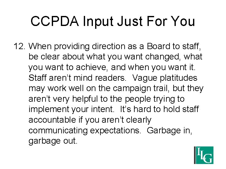 CCPDA Input Just For You 12. When providing direction as a Board to staff,