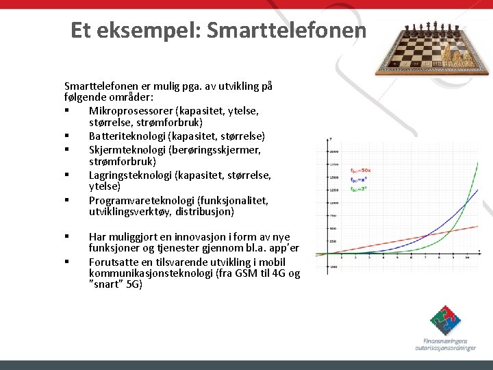 Et eksempel: Smarttelefonen er mulig pga. av utvikling på følgende områder: § Mikroprosessorer (kapasitet,