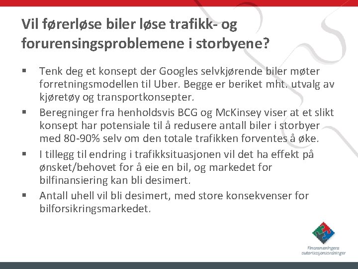 Vil førerløse biler løse trafikk- og forurensingsproblemene i storbyene? § § Tenk deg et