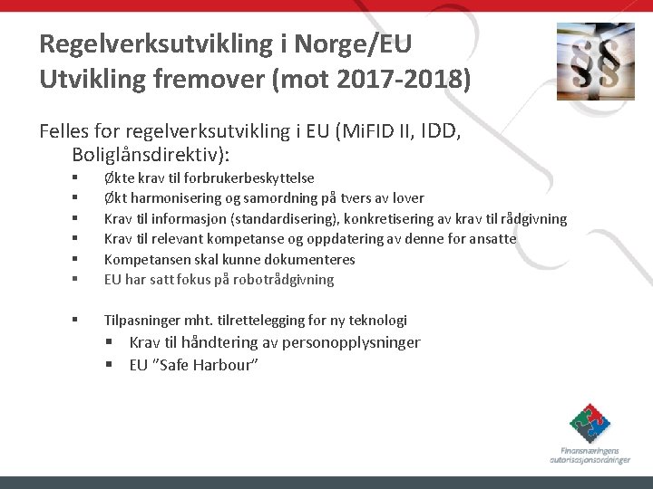 Regelverksutvikling i Norge/EU Utvikling fremover (mot 2017 -2018) Felles for regelverksutvikling i EU (Mi.