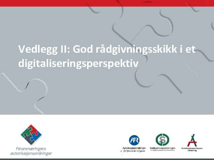 Vedlegg II: God rådgivningsskikk i et digitaliseringsperspektiv 