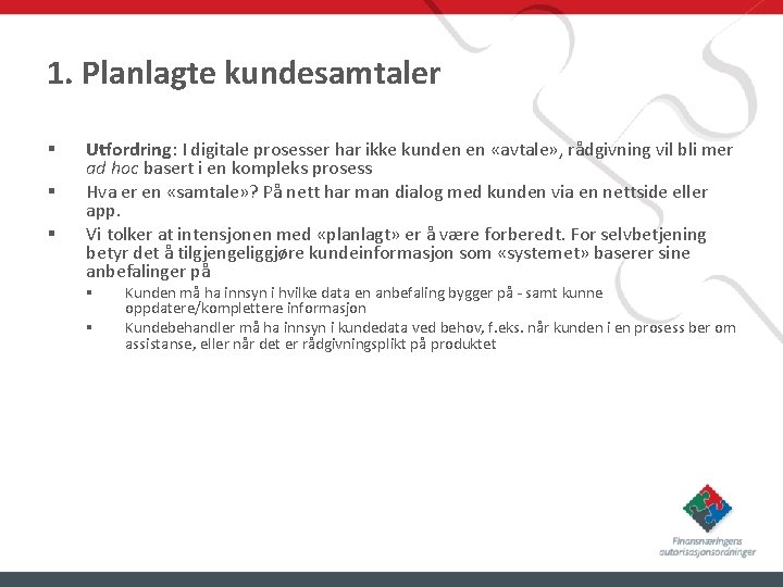 1. Planlagte kundesamtaler § § § Utfordring: I digitale prosesser har ikke kunden en