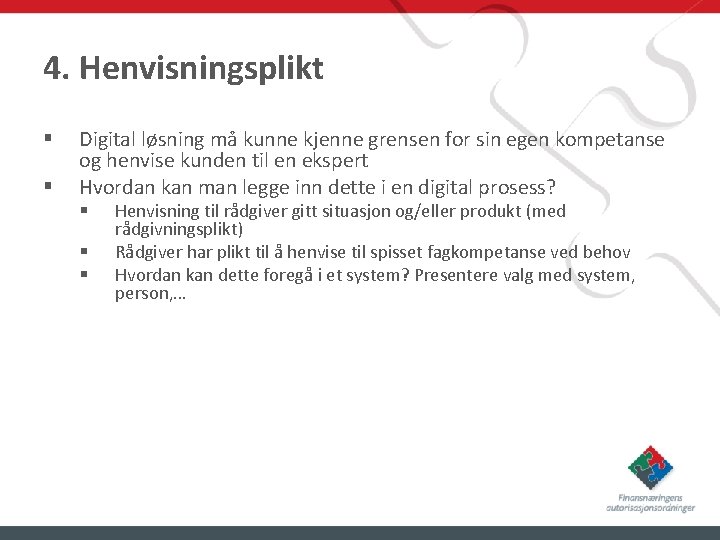 4. Henvisningsplikt § § Digital løsning må kunne kjenne grensen for sin egen kompetanse