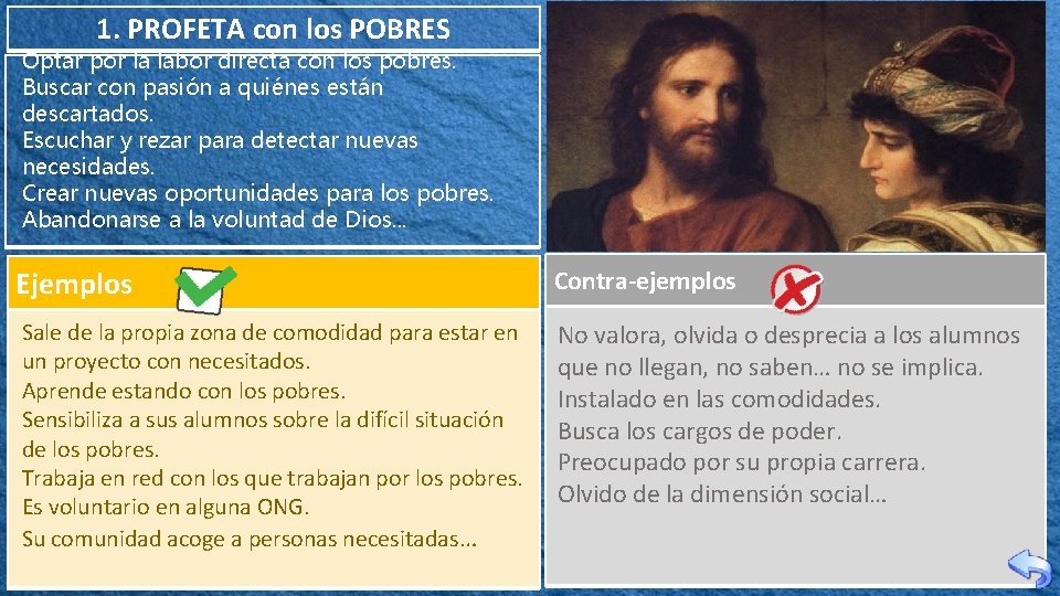 1. PROFETA con los POBRES Optar por la labor directa con los pobres. Buscar