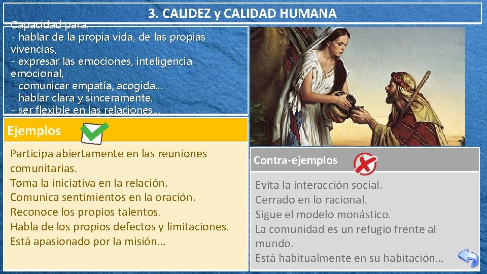 3. CALIDEZ y CALIDAD HUMANA Capacidad para: - hablar de la propia vida, de