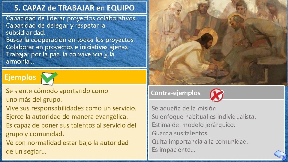 5. CAPAZ de TRABAJAR en EQUIPO Capacidad de liderar proyectos colaborativos. Capacidad de delegar