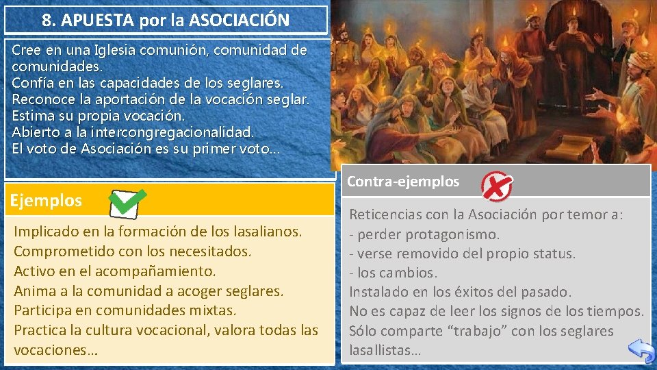 8. APUESTA por la ASOCIACIÓN Cree en una Iglesia comunión, comunidad de comunidades. Confía