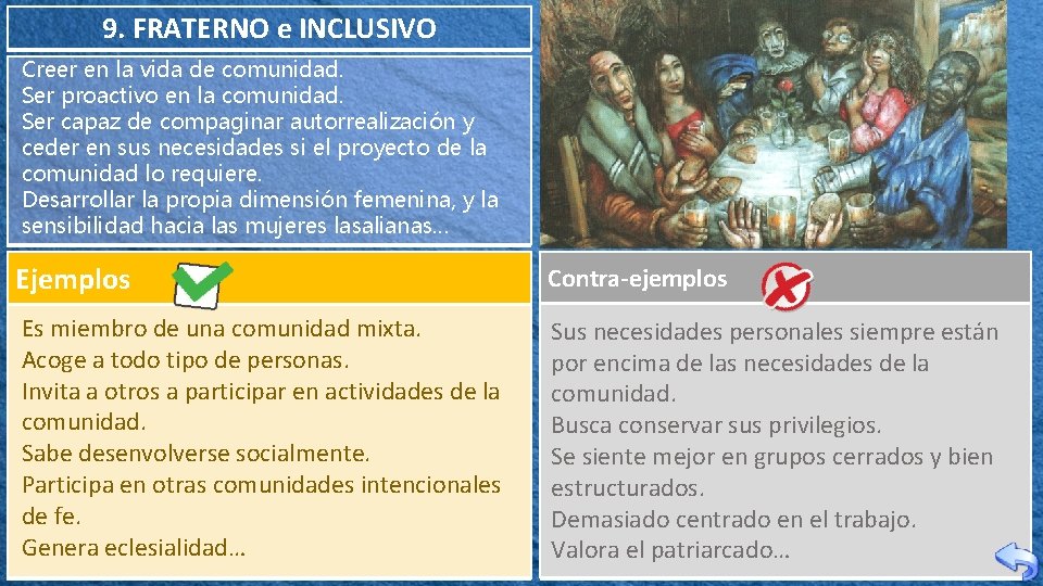 9. FRATERNO e INCLUSIVO Creer en la vida de comunidad. Ser proactivo en la