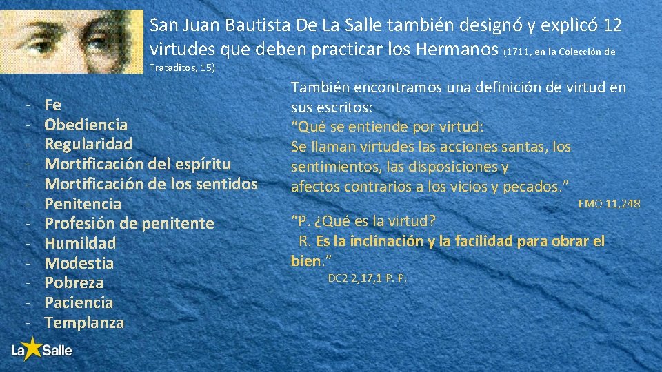 San Juan Bautista De La Salle también designó y explicó 12 virtudes que deben