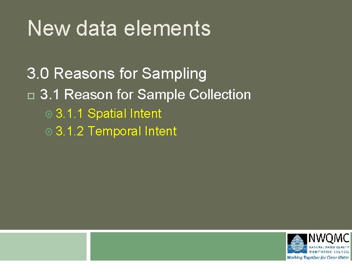 New data elements 3. 0 Reasons for Sampling 3. 1 Reason for Sample Collection