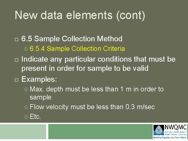 New data elements (cont) 6. 5 Sample Collection Method 6. 5. 4 Sample Collection