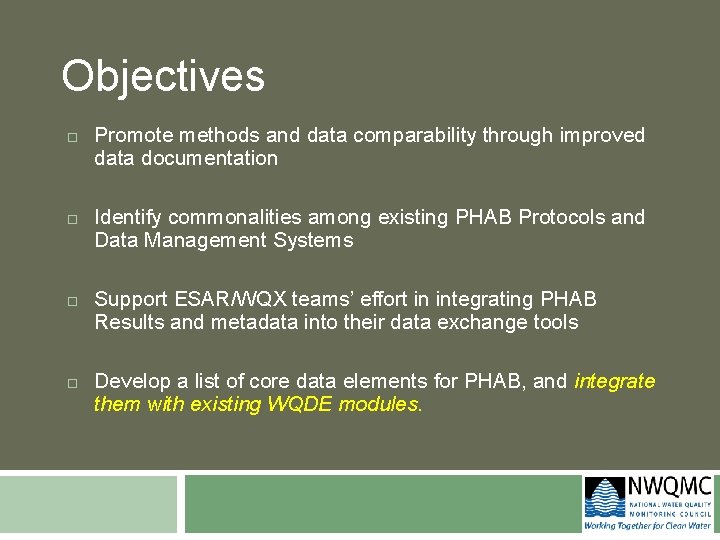 Objectives Promote methods and data comparability through improved data documentation Identify commonalities among existing