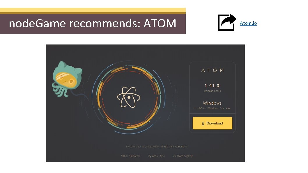 node. Game recommends: ATOM Atom. io 