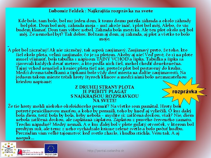 Ľubomír Feldek : Najkrajšia rozprávka na svete Kde bolo, tam bolo, bol raz jeden