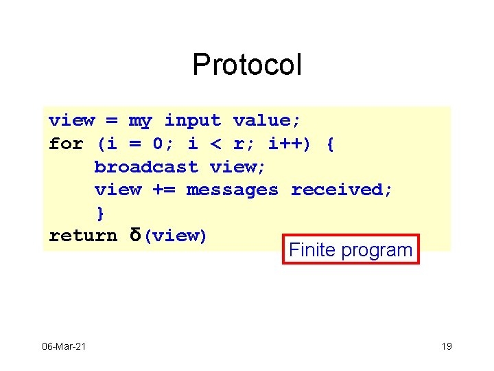 Protocol view = my input value; for (i = 0; i < r; i++)