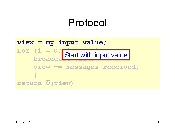 Protocol view = my input value; for (i = 0; i < r; i++)