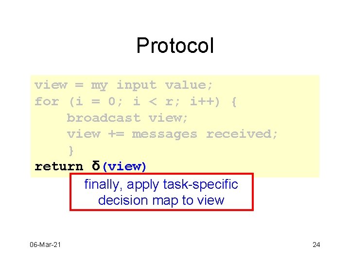 Protocol view = my input value; for (i = 0; i < r; i++)