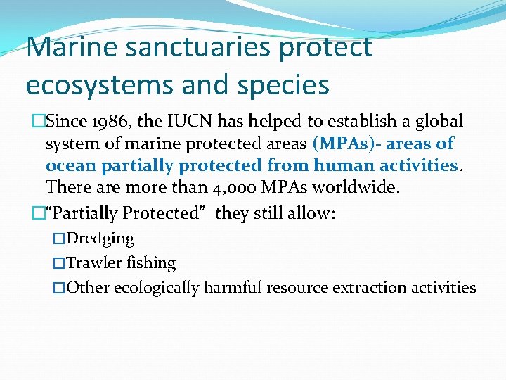 Marine sanctuaries protect ecosystems and species �Since 1986, the IUCN has helped to establish