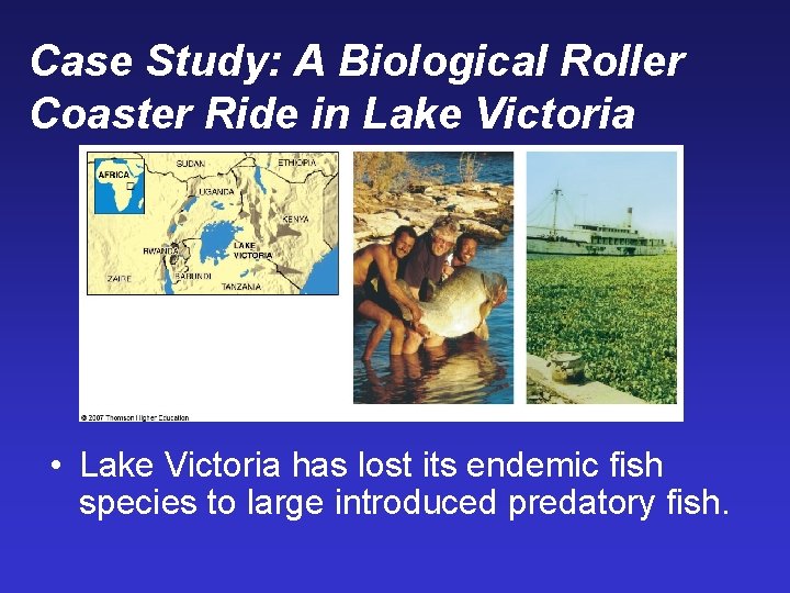 Case Study: A Biological Roller Coaster Ride in Lake Victoria • Lake Victoria has