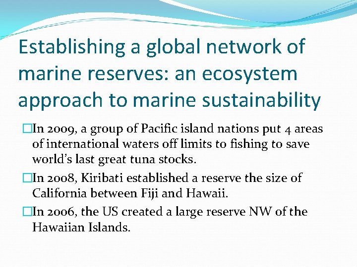 Establishing a global network of marine reserves: an ecosystem approach to marine sustainability �In