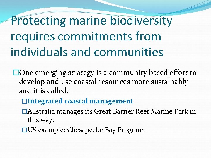 Protecting marine biodiversity requires commitments from individuals and communities �One emerging strategy is a Protecting marine biodiversity requires commitments from individuals and communities �One emerging strategy is a