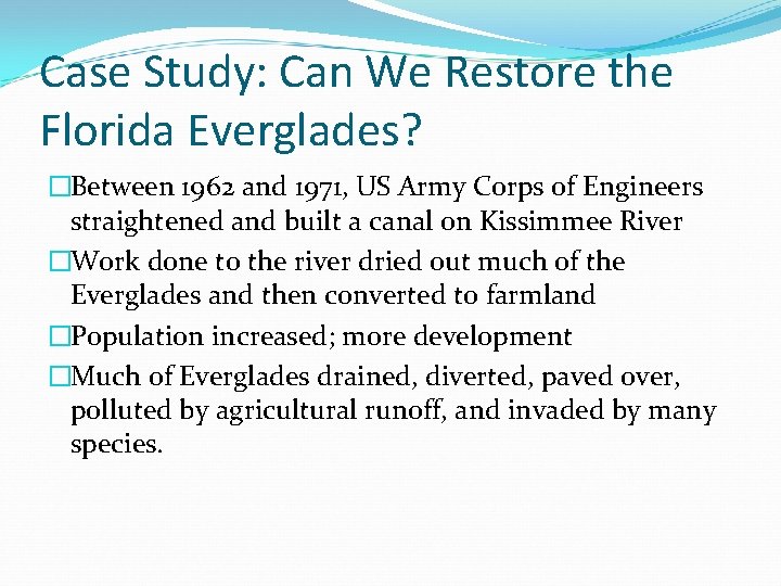 Case Study: Can We Restore the Florida Everglades? �Between 1962 and 1971, US Army