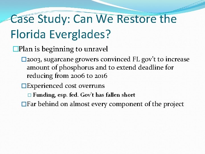 Case Study: Can We Restore the Florida Everglades? �Plan is beginning to unravel �