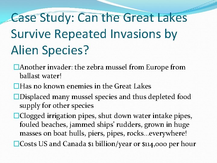 Case Study: Can the Great Lakes Survive Repeated Invasions by Alien Species? �Another invader: