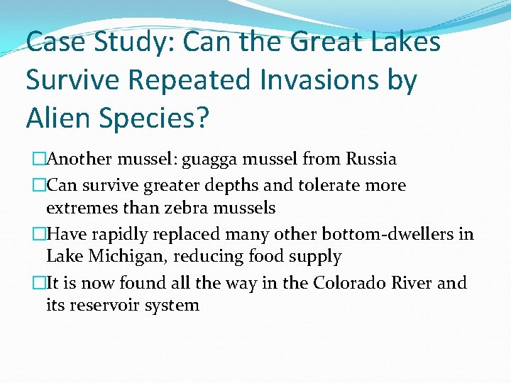 Case Study: Can the Great Lakes Survive Repeated Invasions by Alien Species? �Another mussel: