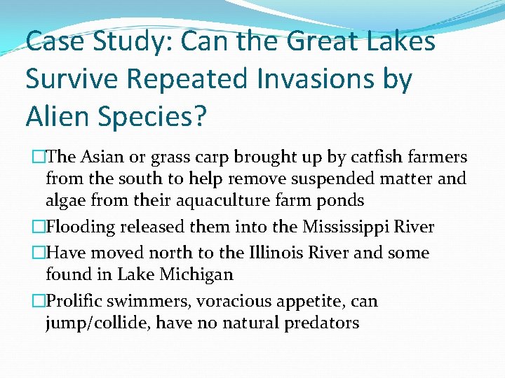 Case Study: Can the Great Lakes Survive Repeated Invasions by Alien Species? �The Asian