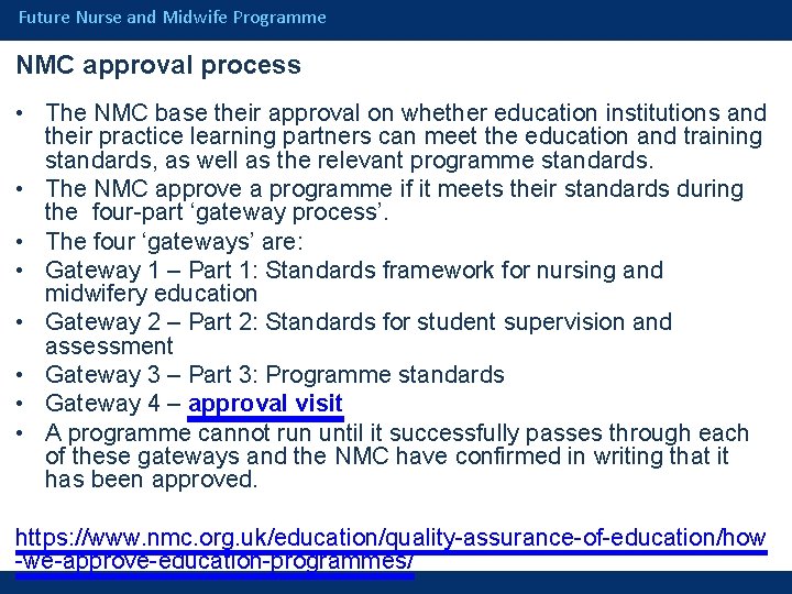 Future Nurse and Midwife Programme NMC approval process • The NMC base their approval
