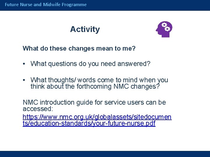 Future Nurse and Midwife Programme Activity What do these changes mean to me? •