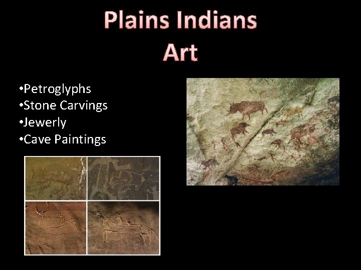 Plains Indians Art • Petroglyphs • Stone Carvings • Jewerly • Cave Paintings 