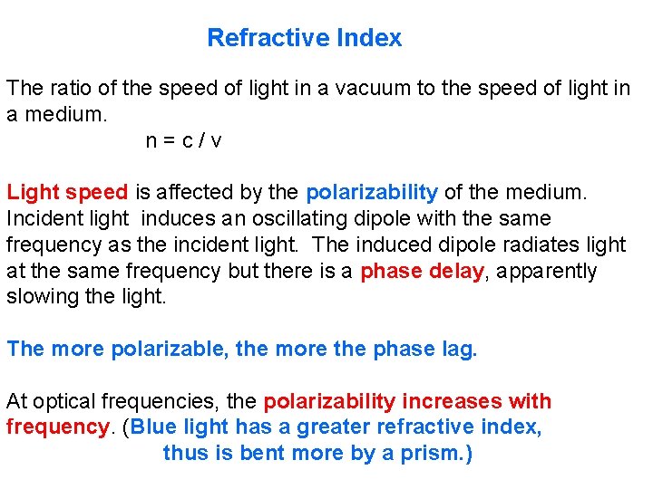 Refractive Index The ratio of the speed of light in a vacuum to the