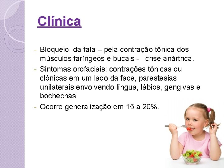 Clínica - Bloqueio da fala – pela contração tônica dos músculos farìngeos e bucais